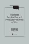 Oklahoma Criminal Law and Procedure with Forms by Stephen R. Galoob, David Dossman, and Brian Boeheim